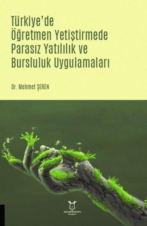 Türkiye'de Öğretmen Yetiştirmede Parasız Yatılılık ve Bursluluk Uygulamaları - Akademisyen Kitabevi - Image 1