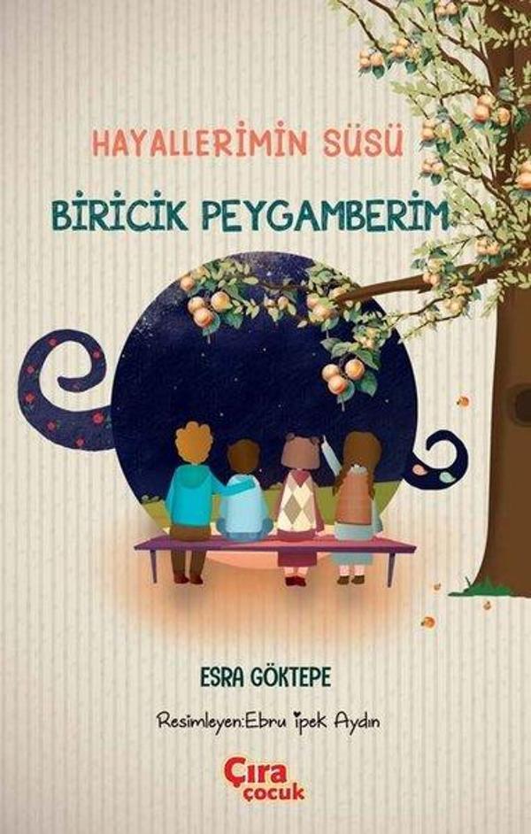 Hayallerimin Süsü Biricik Peygamberim - Çıra Çocuk Yayınları - Image 1