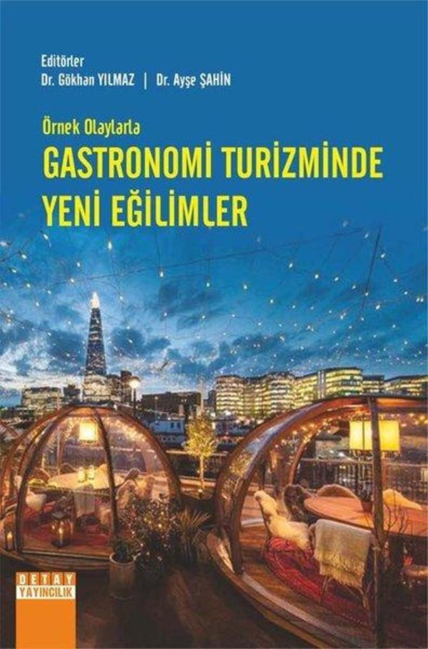 Örnek Olaylarla Gastronomi Turizminde Yeni Eğilimler - Detay Yayıncılık - Image 1