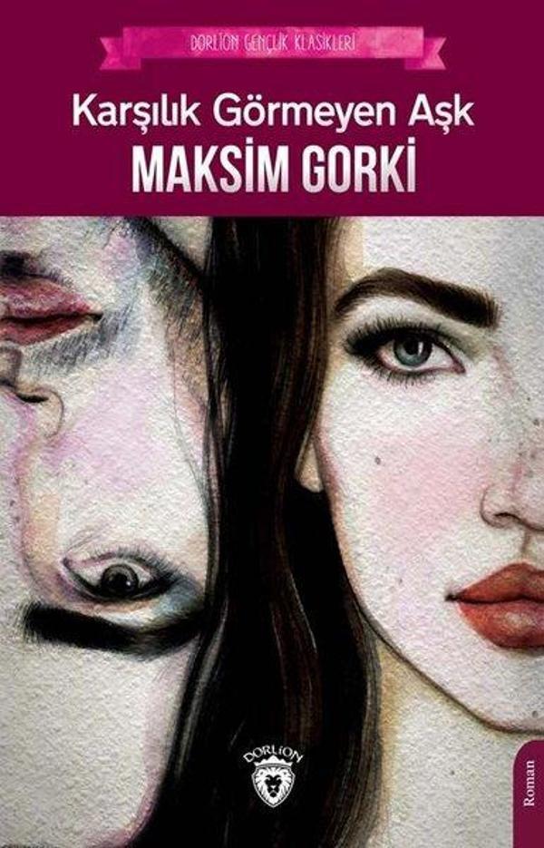 Karşılık Görmeyen Aşk - Gençlik Klasikleri - Dorlion Yayınevi - Image 1