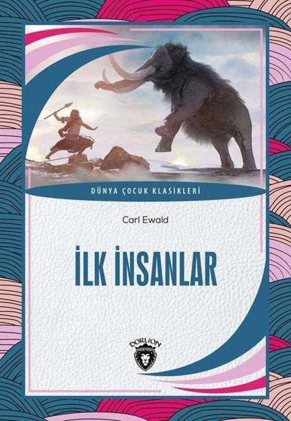 İlk İnsanlar - Dünya Çocuk Klasikleri - Dorlion Yayınevi - Image 1