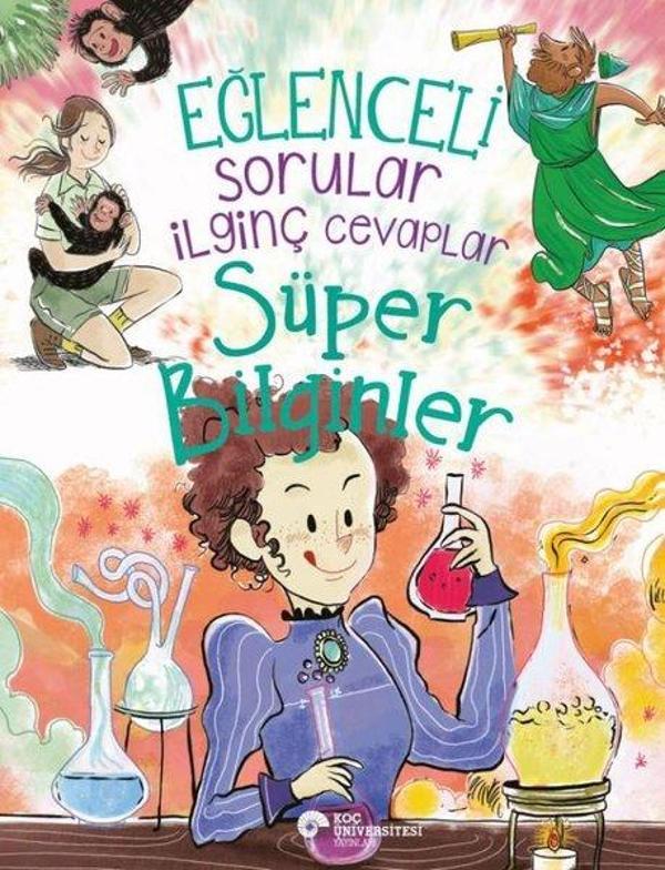 Eğlenceli Sorular İlginç Cevaplar - Süper Bilginler - Koç Üniversitesi Yayınları - Image 1