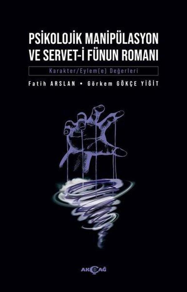 Psikolojik Manipülasyon ve Servet-i Fünun Romanı - Akçağ Yayınları - Image 1