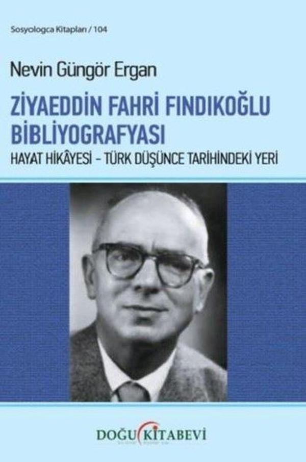 Ziyaeddin Fahri Fındıkoğlu Bibliyografaysı: Hayat Hikayesi - Türk Düşünce Tarihindeki Yeri - Doğu Kitabevi - Image 1