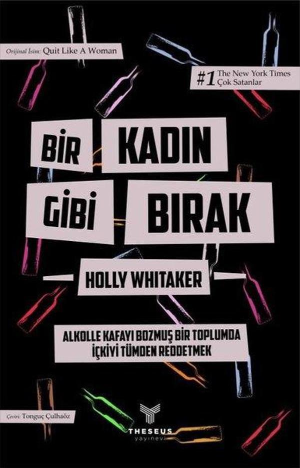 Bir Kadın Gibi Bırak - Alkolle Kafayı Bozmuş Bir Toplumda İçkiyi Tümden Reddetmek - Özel Baskı - Theseus Yayınevi - Image 1