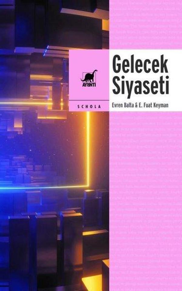 Gelecek Siyaseti - Küreselleşme Devlet Demokrasi ve Kimlik - Ayrıntı Yayınları - Image 1