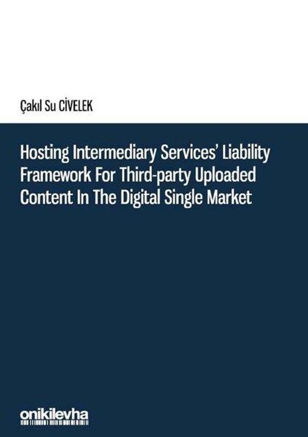 Hosting Intermediary Services' Liability Framework for Third - Party Uploaded Content in the Digital - On İki Levha Yayıncılık - Image 1