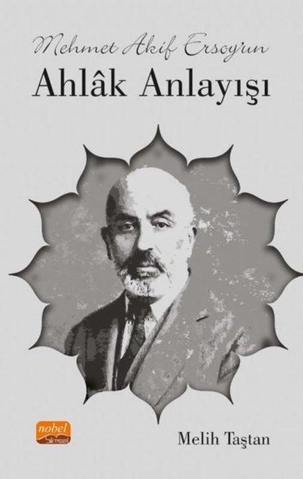 Mehmet Akif Ersoy'un Ahlak Anlayışı - Nobel Bilimsel Eserler - Image 1