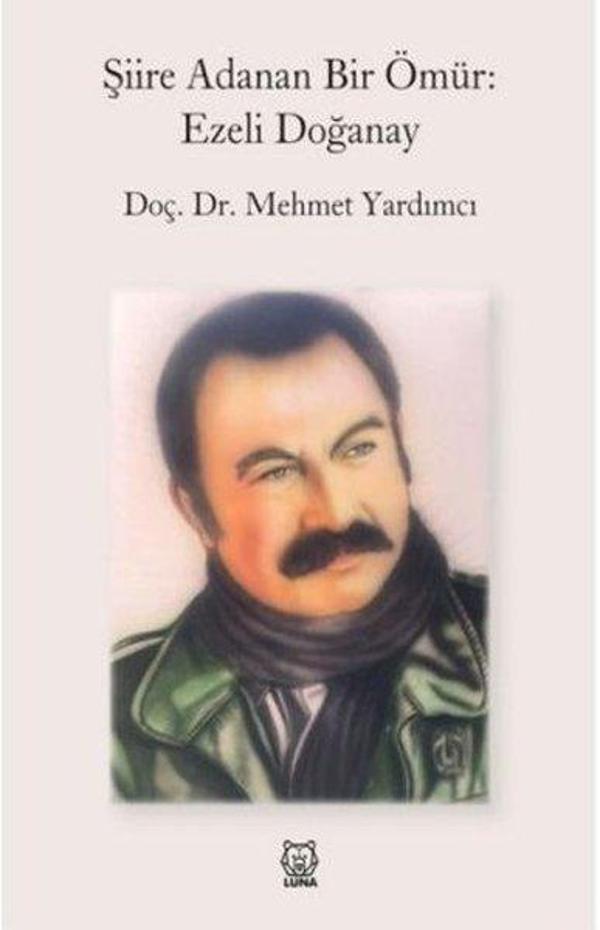 Şiire Adanan Bir Ömür - Luna Yayınları - Image 1