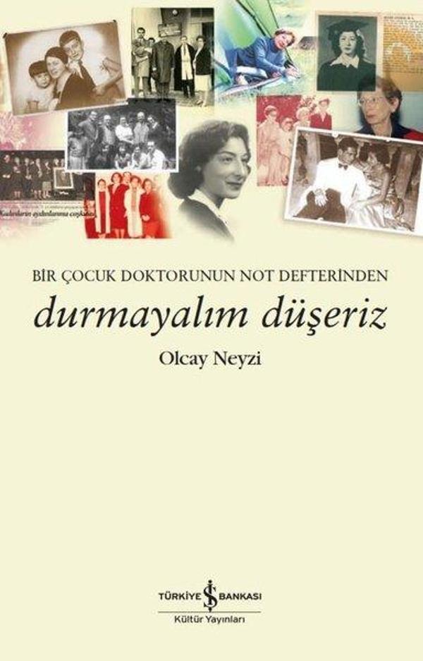 Durmayalım Düşeriz - Bir Çocuk Doktorunun Not Defterinden - İş Bankası Kültür Yayınları - Image 1