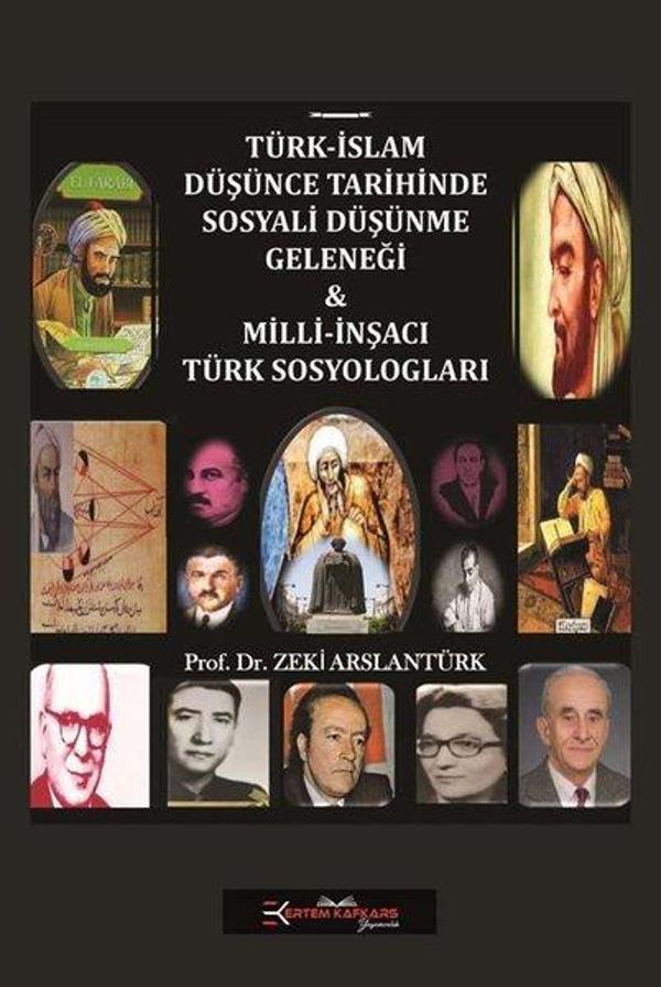 Türk-İslam Düşünce Tarihinde Sosyali Düşünme Geleneği: Milli-İnşacı Türk Sosyologları - Ertem Kafkars Eğitim Yayınları - Image 1