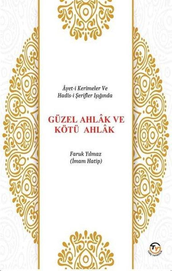 Ayet-i Kelimeler ve Hadis-i Şerifler Işığında Güzel Ahlak ve Kötü Ahlak - Tunç Yayıncılık - Image 1