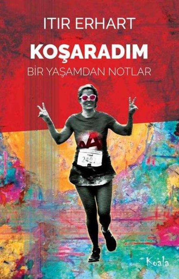 Koşaradım - Bir Yaşamdan Notlar - Koala Kitap - Image 1