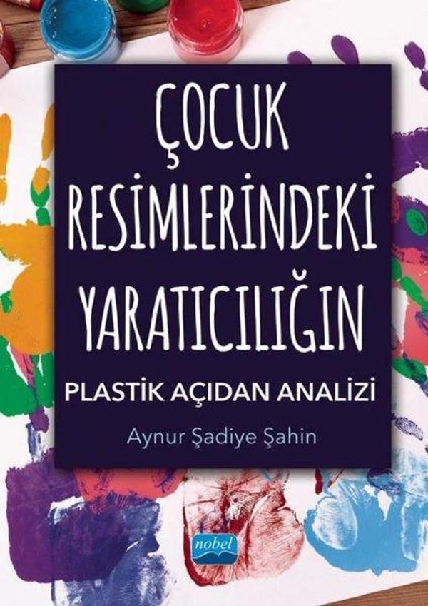 Çocuk Resimlerindeki Yaratıcılığın Plastik Açıdan Analizi - Nobel Akademik Yayıncılık - Image 1
