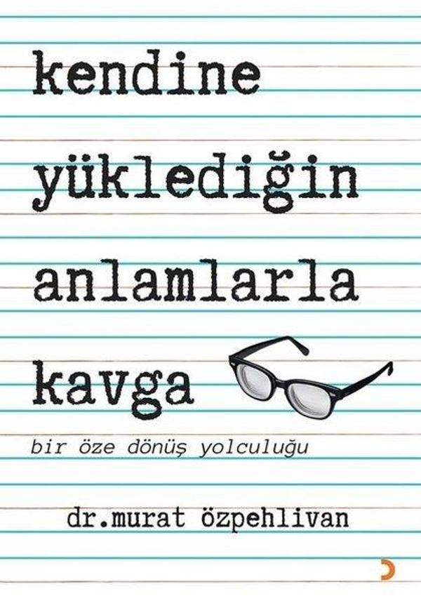 Kendine Yüklediğin Anlamlarla Kavga - Bir Öze Dönüş Yolculuğu - Cinius Yayınevi - Image 1