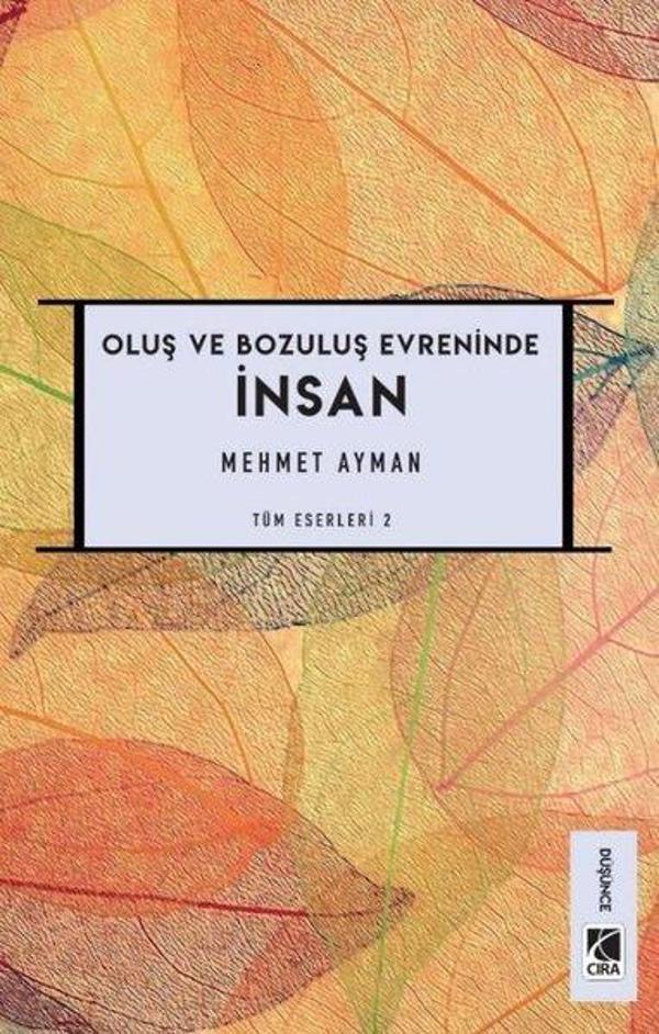 Oluş ve Bozuluş Evreninde İnsan - Tüm Eserleri 2 - Çıra Yayınları - Image 1