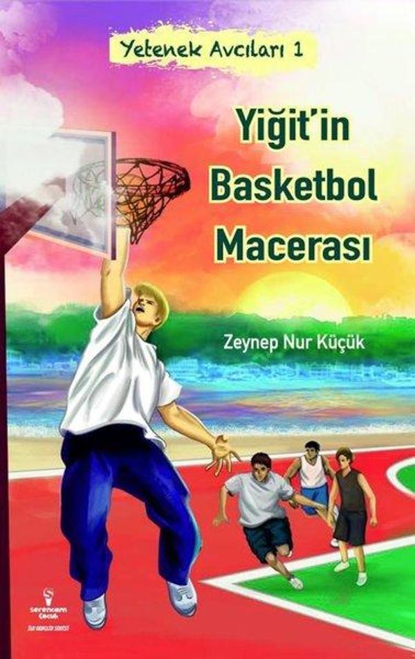 Yiğit'in Basketbol Macerası - Yetenek Avcıları 1 - Serencam Yayınevi - Image 1