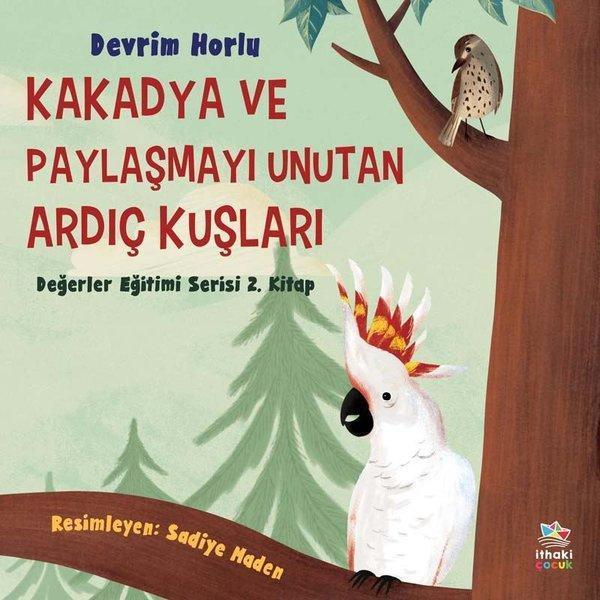 Kakadya ve Paylaşmayı Unutan Ardıç Kuşları - İthaki Çocuk - Image 1