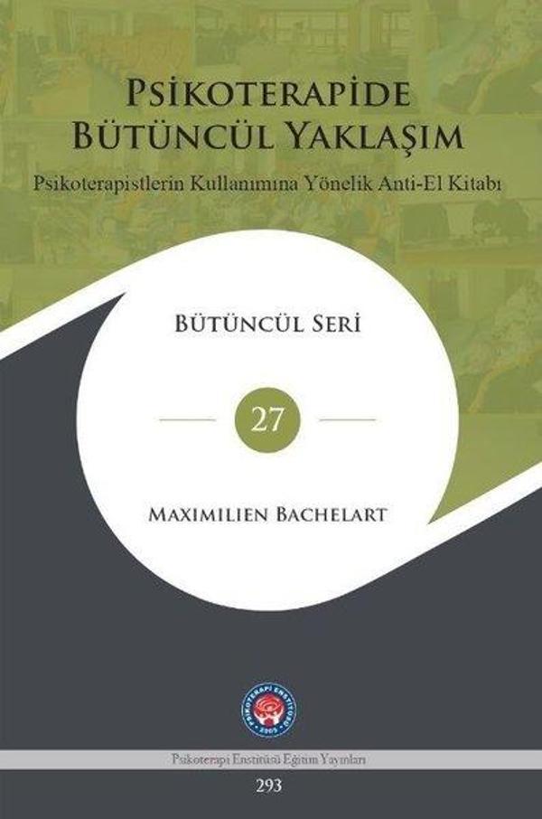 Psikoterapide Bütüncül Yaklaşım - Psikoterapistlerin Kullanımına Yönelik Anti - El Kitabı - Psikoterapi Enstitüsü - Image 1