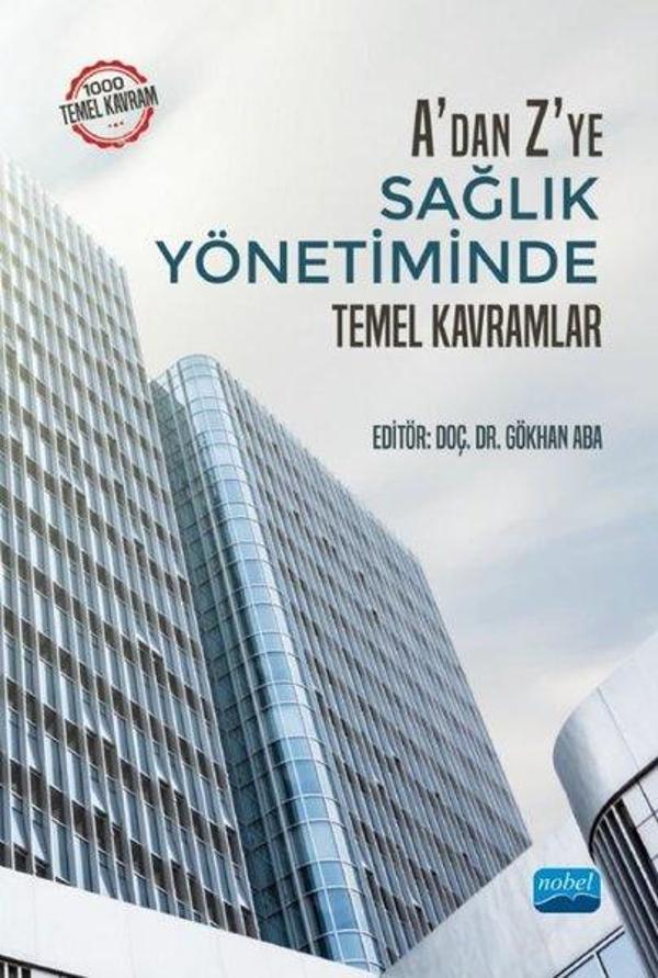 A'dan Z'ye Sağlık Yönetiminde Temel Kavramlar - Nobel Akademik Yayıncılık - Image 1
