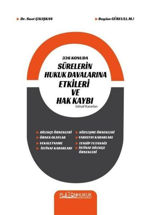 336 Konuda Sürelerin Hukuk Davalarına Etkileri ve Hak Kaybı - İstinaf Kararları - Platon Hukuk Yayınevi - Image 1
