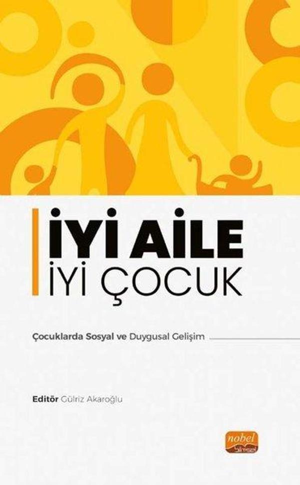 İyi Aile İyi Çocuk - Çocuklarda Sosyal ve Duygusal Gelişim - Nobel Bilimsel Eserler - Image 1