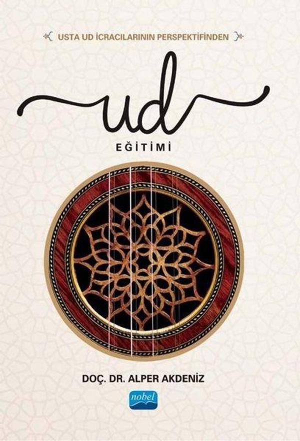 Usta Ud İcracılarının Perspektifinden Ud Eğitimi - Nobel Akademik Yayıncılık - Image 1