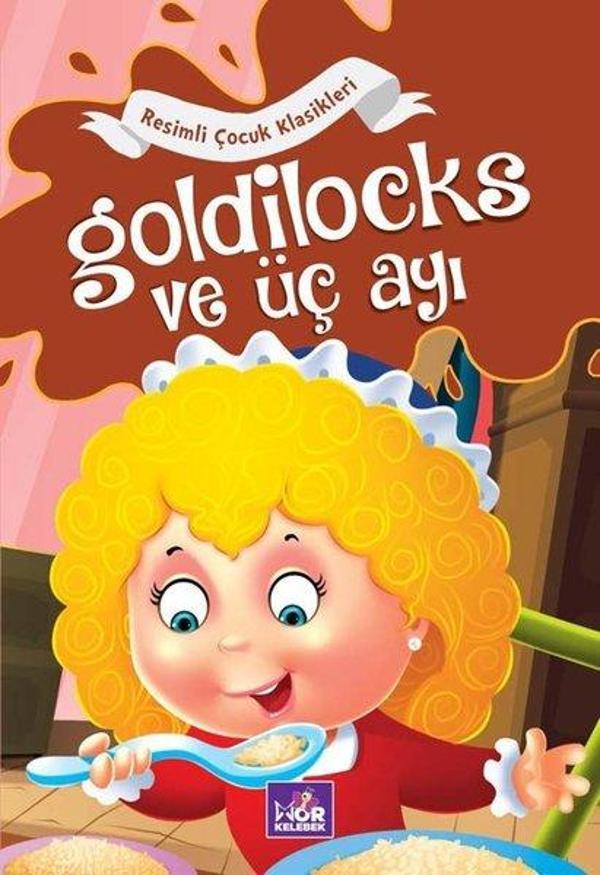 Goldilocks ve Üç Ayı - Resimli Çocuk Klasikleri - Mor Kelebek - Image 1