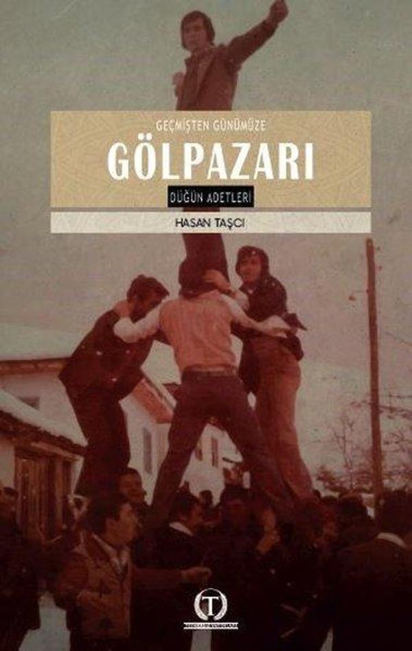 Geçmişten Günümüze Gölpazarı - Düğün Adetleri - Teyakkuz Yayınları - Image 1