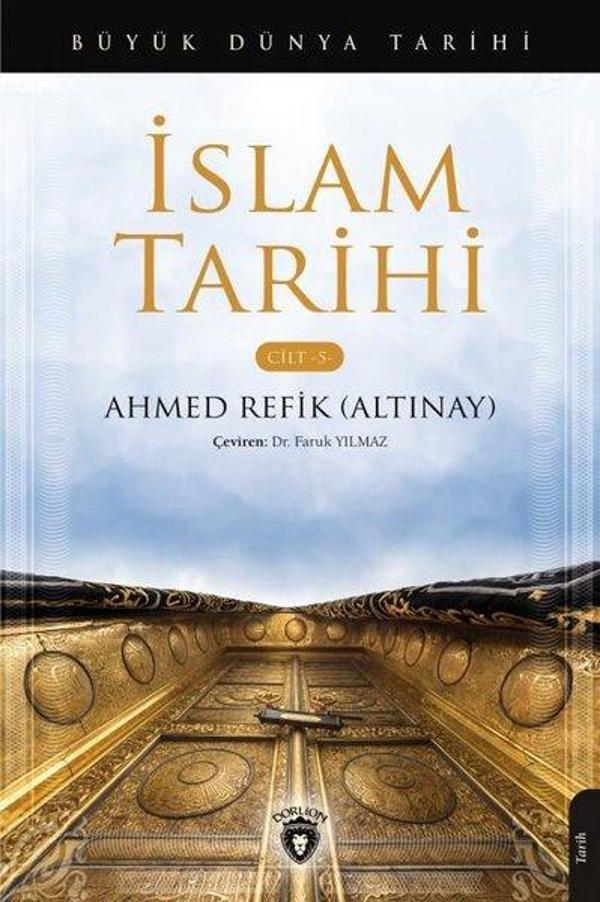 İslam Tarihi Cilt 5 - Büyük Dünya Tarihi - Dorlion Yayınevi - Image 1