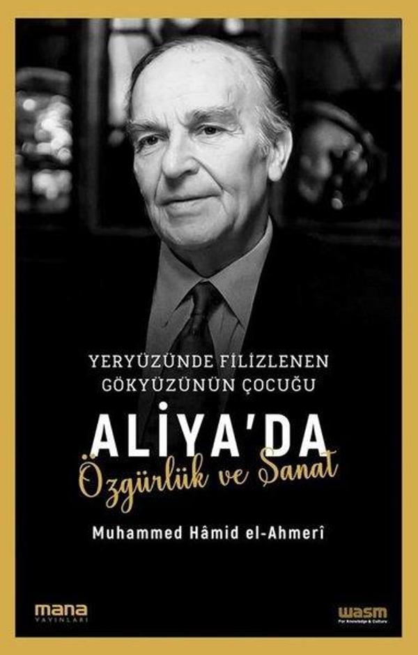 Yeryüzünde Filizlenen Gökyüzünün Çocuğu: Aliya'da Özgürlük ve Sanat - Mana Yayınları - Image 1