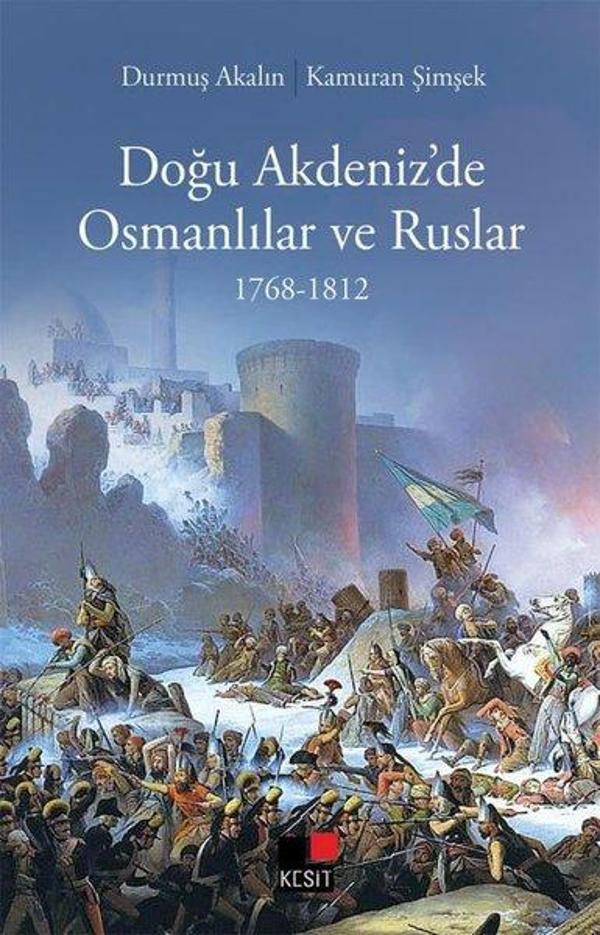 Doğu Akdeniz'de Osmanlılar ve Ruslar 1768 - 1812 - Kesit Yayınları - Image 1