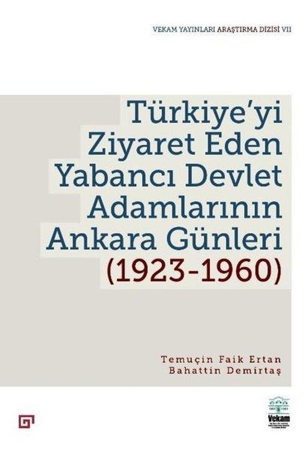 Türkiye'yi Ziyaret Eden Yabancı Devlet Adamlarının Ankara Günleri 1923 - 1960 - Vekam(Vehbi Koç Ankara Ar. Uy ve Ar - Image 1