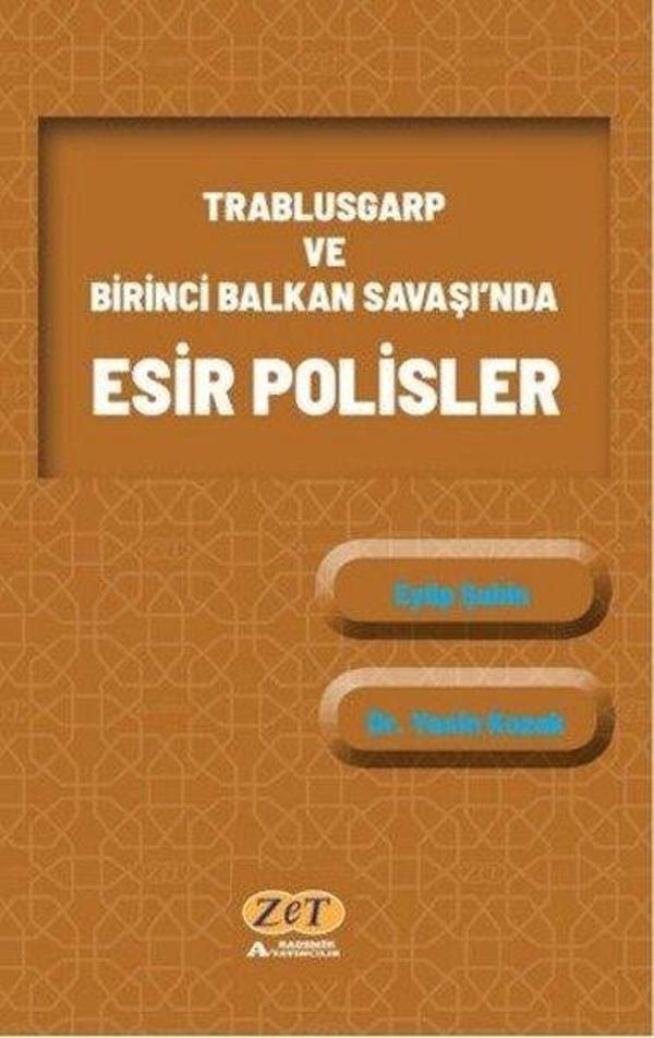 Trablusgarp ve Birinci Balkan Savaşı'nda Esir Polisler - Zet Akademi Yayınları - Image 1