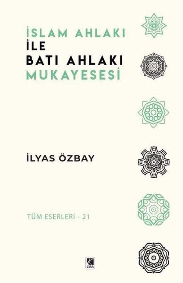 İslam Ahlakı ile Batı Ahlakı Mukayesesi - Çıra Yayınları - Image 1