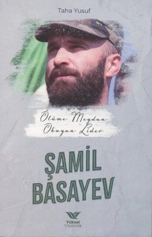 Ölüme Meydan Okuyan Lider: Şamil Basayev - Yüksel Yayıncılık - Image 1