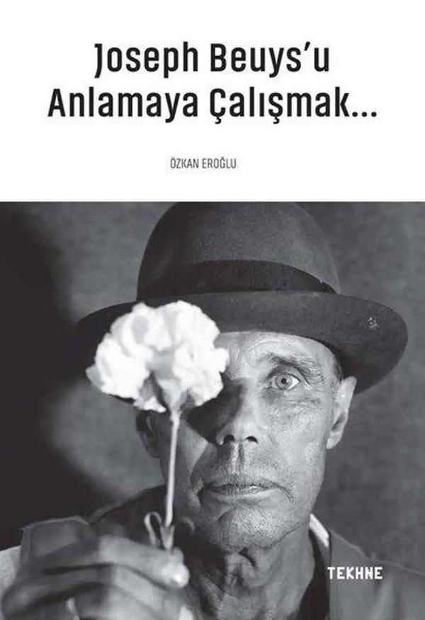 Joseph Beuys'u Anlamaya Çalışmak - Tekhne Yayınları - Image 1