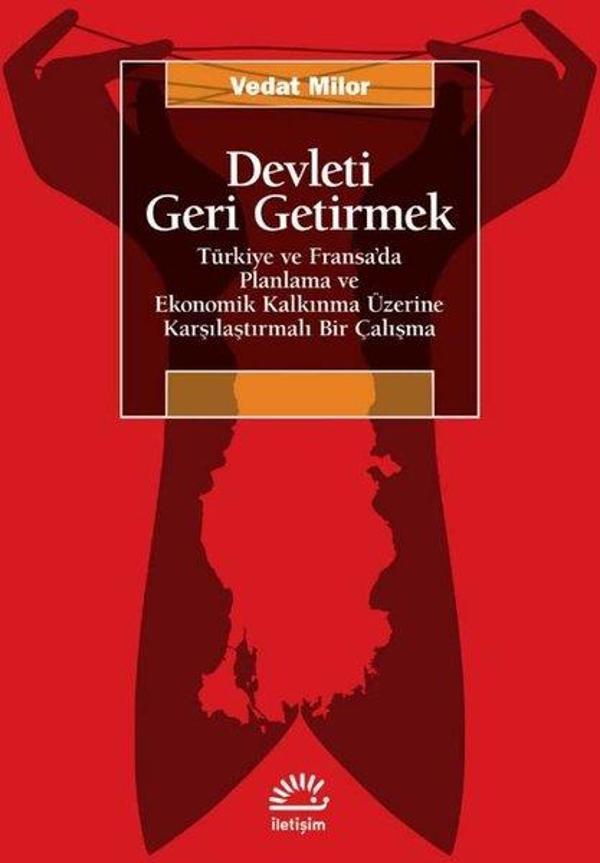 Devleti Geri Getirmek - Türkiye ve Fransa'da Planlama ve Ekonomik Kalkınma Üzerine Karşılaştırmalı B - İletişim Yayınları - Image 1