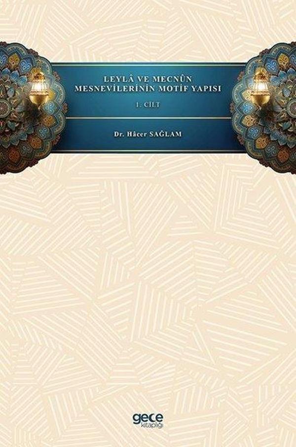 Leyla ve Mecnun Mesnevilerinin Motif Yapısı - 1.Cilt - Gece Kitaplığı - Image 1