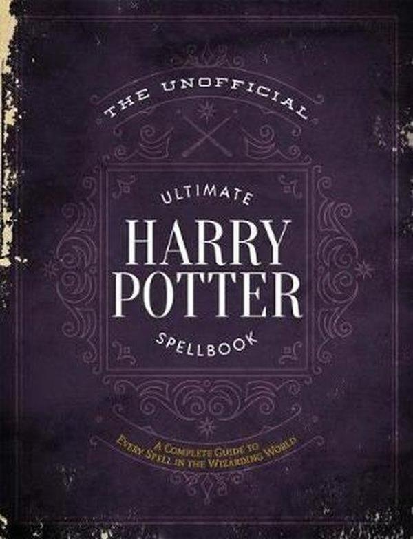 Unofficial Ultimate Harry Potter Spellbook The: A complete reference guide to every spell in the wiz - Saint Martin Press - Image 1