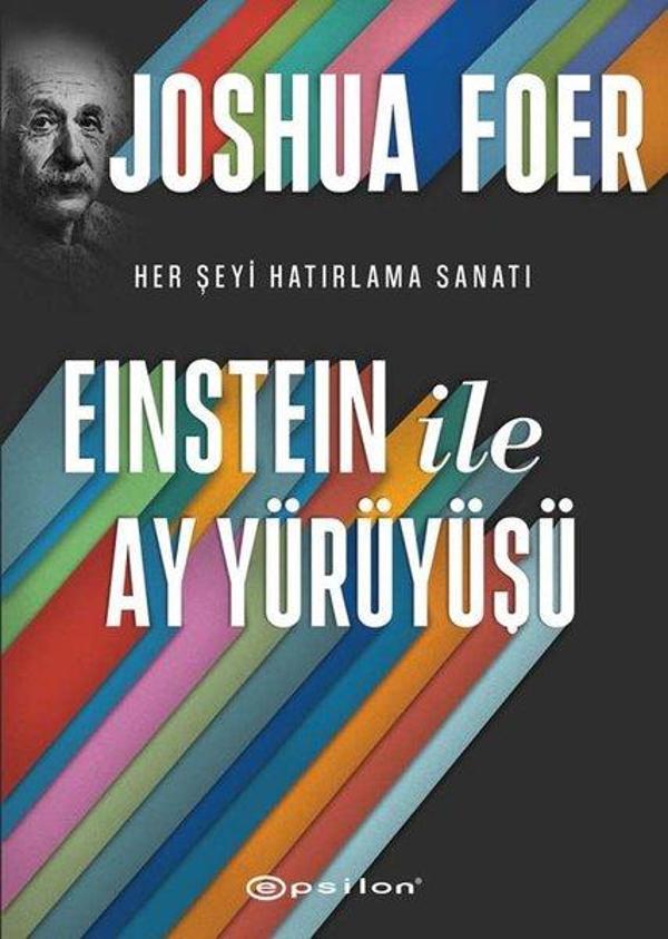 Einstein ile Ay Yürüyüşü - Her Şeyi Hatırlama Sanatı ve Bilimi - Epsilon Yayınevi - Image 1