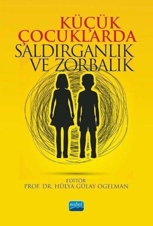Küçük Çocuklarda Saldırganlık ve Zorbalık - Nobel Akademik Yayıncılık - Image 1
