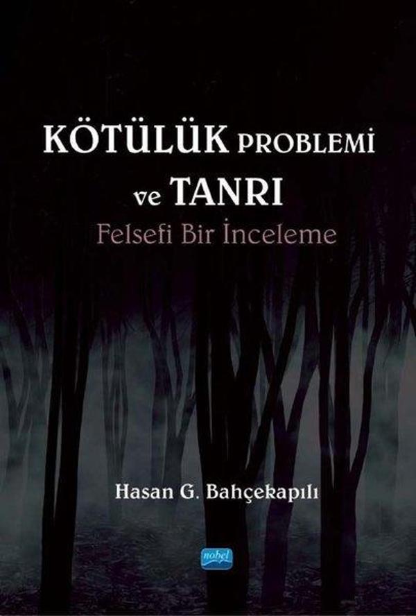 Kötülük Problemi ve Tanrı - Felsefi Bir İnceleme - Nobel Akademik Yayıncılık - Image 1
