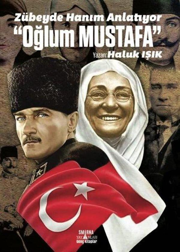 Zübeyde Hanım Anlatıyor: Oğlum Mustafa - Smirna Yayınları - Image 1