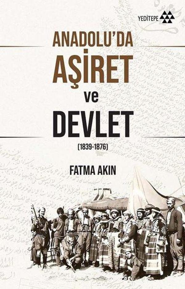 Anadolu'da Aşiret ve Devlet 1839 - 1876 - Yeditepe Yayınevi - Image 1