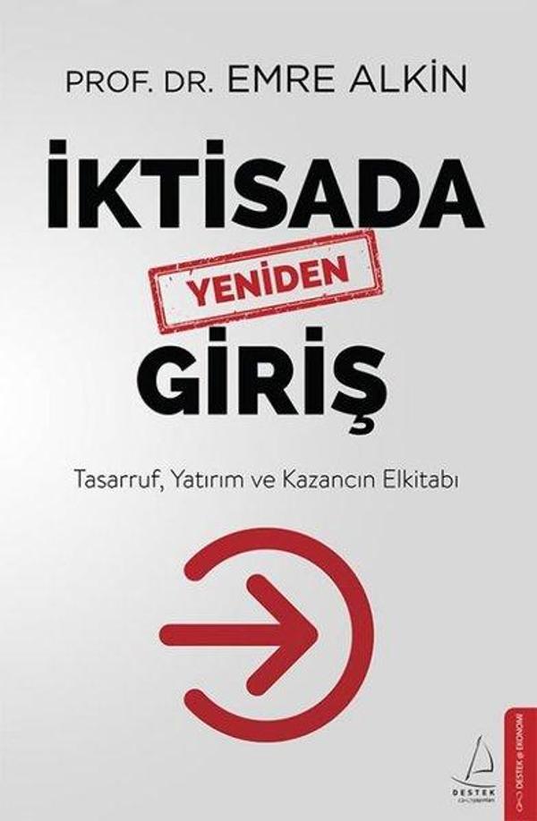 İktisada Yeniden Giriş: Tasarruf Yatırım ve Kazancın Elkitabı - Destek Yayınları - Image 1