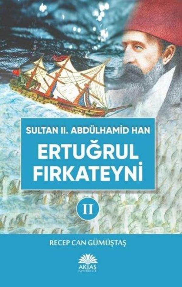 Sultan 2. Abdülhamid Han Etuğrul Fırkateyni - Aktaş Yayıncılık - Image 1