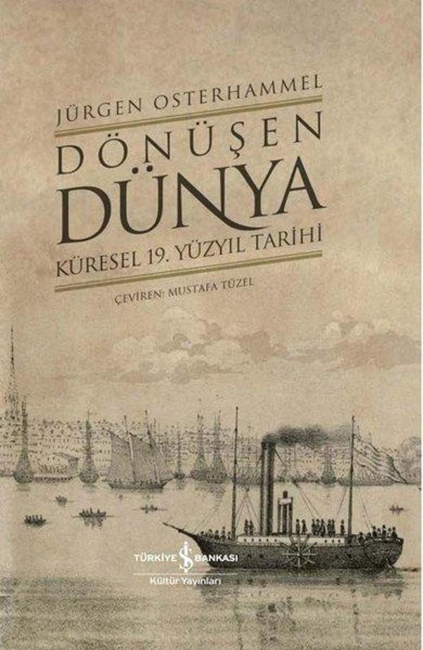 Dönüşen Dünya - Küresel 19.Yüzyıl Tarihi - İş Bankası Kültür Yayınları - Image 1