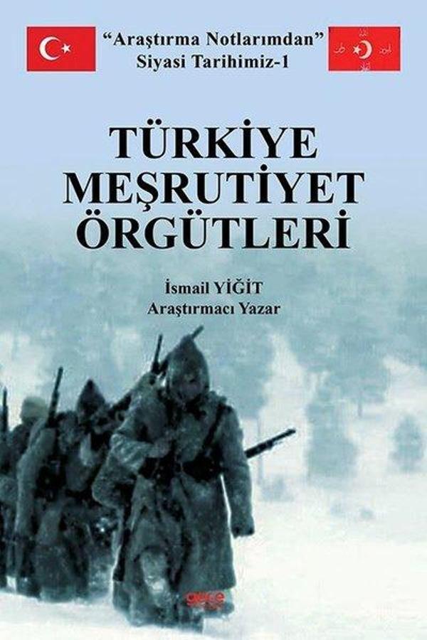 Türkiye Meşrutiyet Örgütleri - Araştırma Notlarımdan Siyasi Tarihimiz 1 - Gece Kitaplığı - Image 1