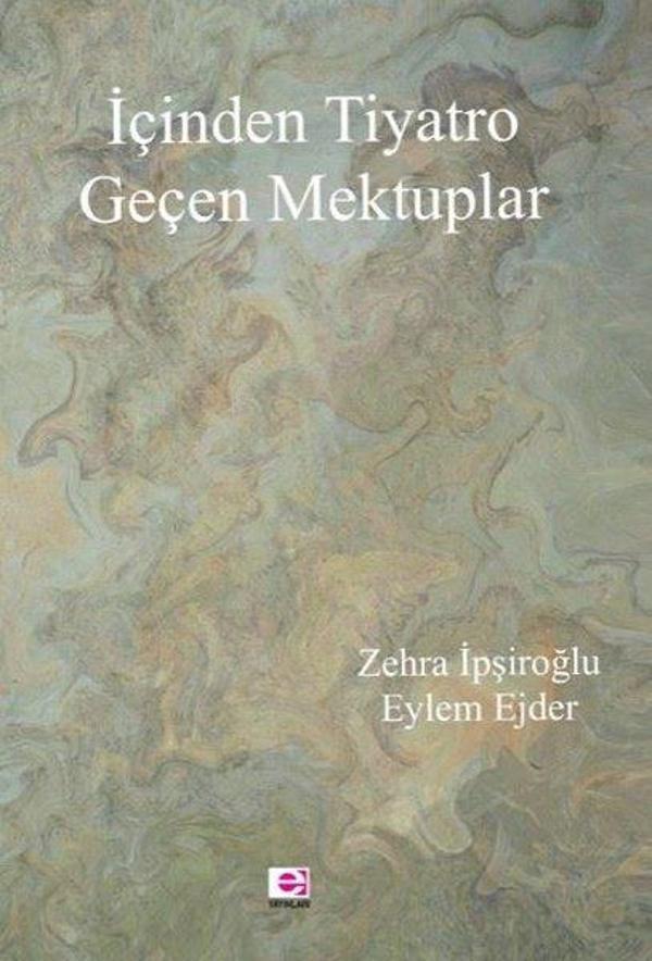 İçinden Tiyatro Geçen Mektuplar - E Yayınları - Image 1